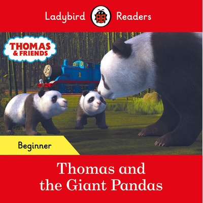 Ladybird Readers Beginner Level - Thomas the Tank Engine - Thomas and the Giant Pandas ELT Graded Reader Ladybird