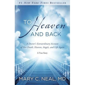 To Heaven and Back | Mary C. Neal (ISBN: 9780307731715)
