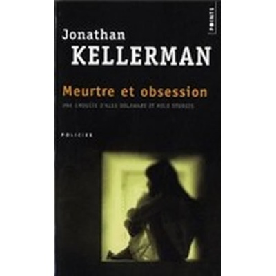 Meurtre et Obsession - Kellerman, J.