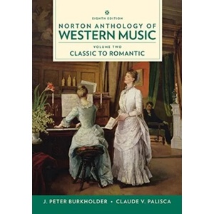 Norton Anthology of Western Music | J. Peter (Indiana University) Burkholder, Donald Jay (late of Cornell University) Grout, Claude V. (late of Yale University) Palisca (ISBN: 9780393656428)