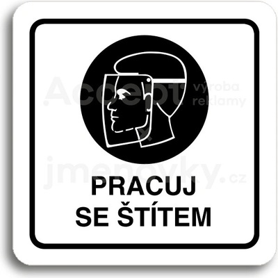 ACCEPT Piktogram pracuj se štítem - bílá tabulka - černý tisk