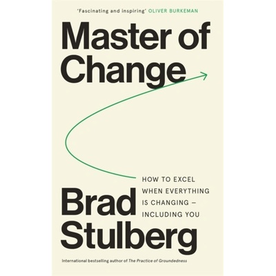 Master of Change - Brad Stulberg