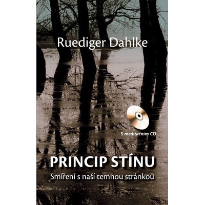 Princip stínu + CD. Smíření s naší temnou stránkou - Ruediger Dahlke - CPress