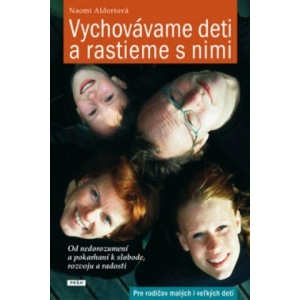 Vychovávame deti a rastieme s nimi | Naomi Aldortová (2012)