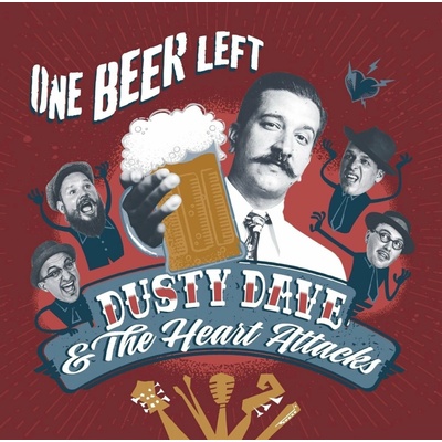 Dusty Dave & The Heart Attacks - One Beer Left LP