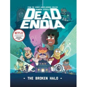Deadendia: The Broken Halo: Volume 2 (ISBN: 9781454948995)