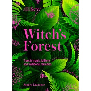 Kew - Witch's Forest | Royal Botanic Gardens Kew, Sandra Lawrence (ISBN: 9781802795370)