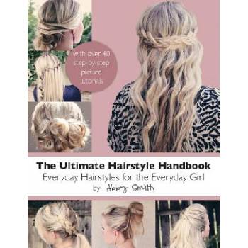 Ultimate Hairstyle Handbook | Abby Smith