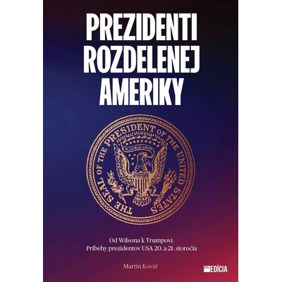 Prezidenti rozdelenej Ameriky - Martin Kovář