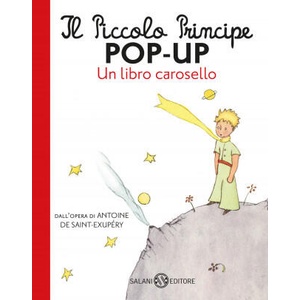 Piccolo Principe pop-up. Un libro carosello | Antoine de Saint-Exupéry (ISBN: 9788831010399)