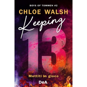 Keeping 13. Mettiti in gioco. Boys of Tommen | Chloe Walsh (2024)