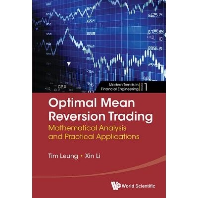Optimal Mean Reversion Trading: Mathematical Analysis and Practical Applications Leung Tim SiuPevná vazba