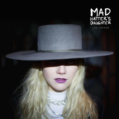 MAD HATTER'S DAUGHTER - LIFE AFFAIRS CD