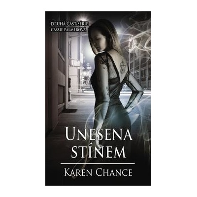 Unesena stínem - Cassie Palmer 2 - Karen Chance