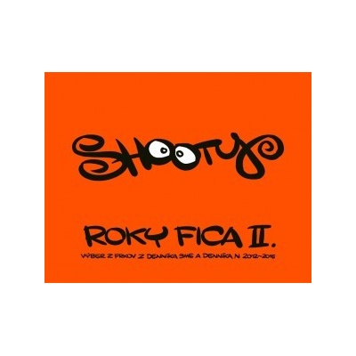 Roky Fica II. Shooty SK