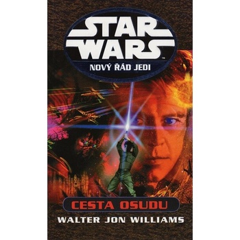 Star Wars - Nový řád Jedi - Cesta osudu - Williams Walter Jon