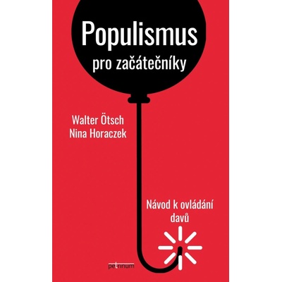 Populismus pro začátečníky - Návod k ovládání davů