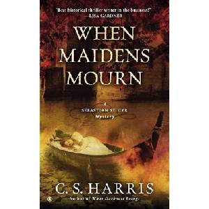 When Maidens Mourn | C. S. Harris (ISBN: 9780451414229)
