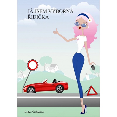 Macháčková Lenka - Já jsem výborná řidička
