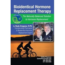 Bioidentical Hormone Replacement Therapy: The Naturally Balanced Solution to Hormone Replacement Dragone R. Ph RudyPaperback