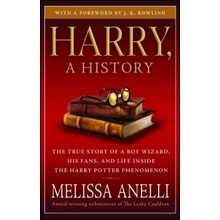 Harry, a History: The True Story of a Boy Wizard, His Fans, and Life Inside the Harry Potter Phenomenon