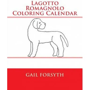 Lagotto Romagnolo Coloring Calendar | Gail Forsyth (ISBN: 9781511569965)