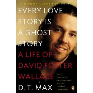 Every Love Story Is a Ghost Story | D. T. Max (ISBN: 9780147509727)