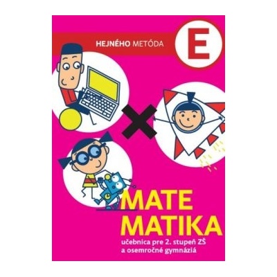 Matematika E - učebnica pre 2.stupeň ZŠ a osemročné gymnáziá