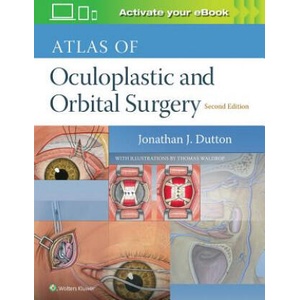 Atlas of Oculoplastic and Orbital Surgery | Dutton, Jonathan, MD, PhD (ISBN: 9781496390813)