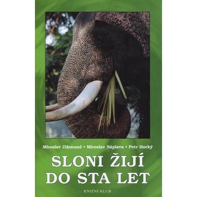 Sloni žijí do sta let - Miroslav Zikmund