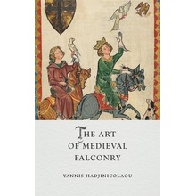 The Art of Medieval Falconry Hadjinicolaou Yannis