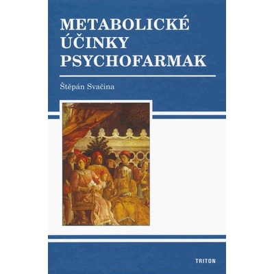 Metabolické účinky psychofarmak - SVAČINA Štěpán