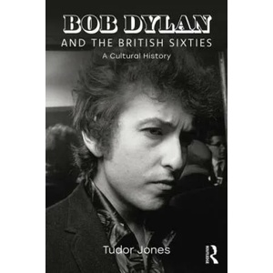 Bob Dylan and the British Sixties | Jones, Tudor (ISBN: 9781138341296)
