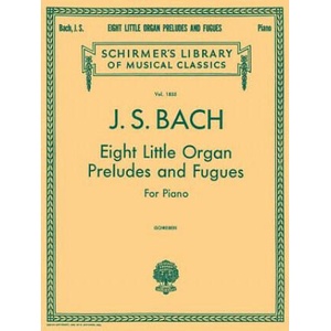 8 Little Organ Preludes and Fugues: Piano Solo | Sebastian Bach Johann, Johann Sebastian Bach, Frederick Schreiber (ISBN: 9780793552344)