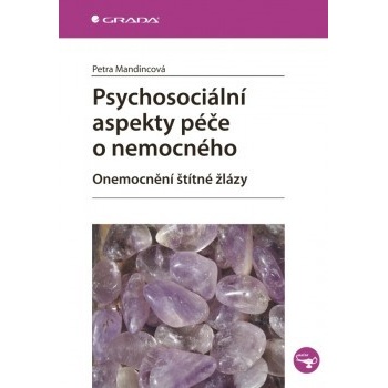 Psychosociální aspekty péče o nemocného - Petra Mandincová CZ