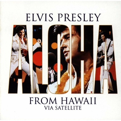 PRESLEY ELVIS: ALOHA FROM HAWAII VIA SATELLIT CD
