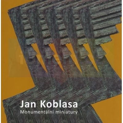 Jan Koblasa - Monumentální miniatury | Jelínek Luboš, Jelínková Světlana