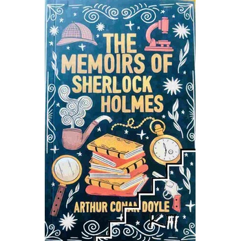 The memoirs of Sherlock Holmes