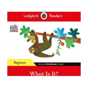 Ladybird Readers Beginner Level - Eric Carle - What Is It? (ELT Graded Reader) | Eric Carle, Ladybird (ISBN: 9780241587782)