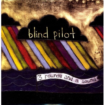 Blind Pilot - 3 Rounds And A Sound (LP) (614511761925)