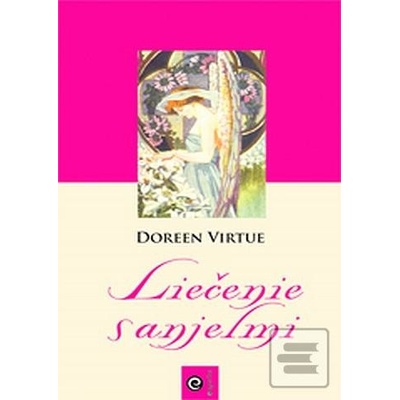 Liečenie s anjelmi Virtue Doreen, Ph.D.