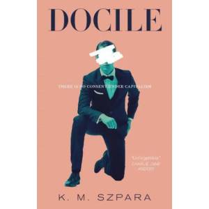 Docile | K. M. Szpara (ISBN: 9781250216335)