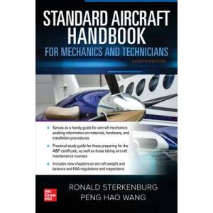 Standard Aircraft Handbook for Mechanics and Technicians, Eighth Edition | Peng Hao Wang, Ron Sterkenburg (ISBN: 9781260468922)