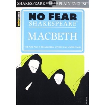 Macbeth: No Fear Shakespeare - Spark Notes - P- No Fear Shakespeare - Spark Not