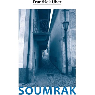 Soumrak - František Uher