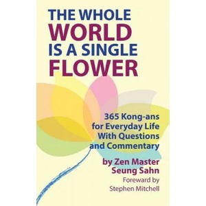 Whole World Is a Single Flower (ISBN: 9780942795172)