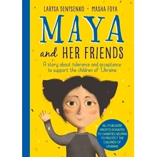Maya And Her Friends - A story about tolerance and acceptance from Ukrainian author Larysa Denysenko - All proceeds will go to charities helping to protect the children of Ukraine (Denysenko Lary