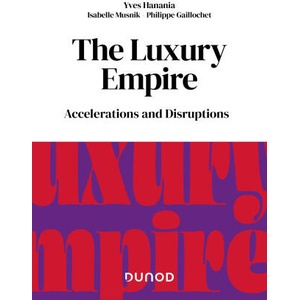 The Luxury Empire | Yves Hanania, Isabelle Musnik, Philippe Gaillochet (ISBN: 9782100841646)