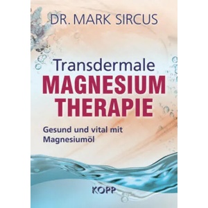 Transdermale Magnesiumtherapie | Mark Sircus (ISBN: 9783864456251)