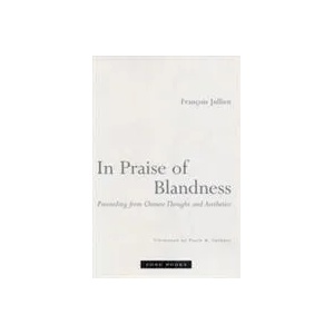 In Praise of Blandness | Francois Jullien (ISBN: 9781890951429)